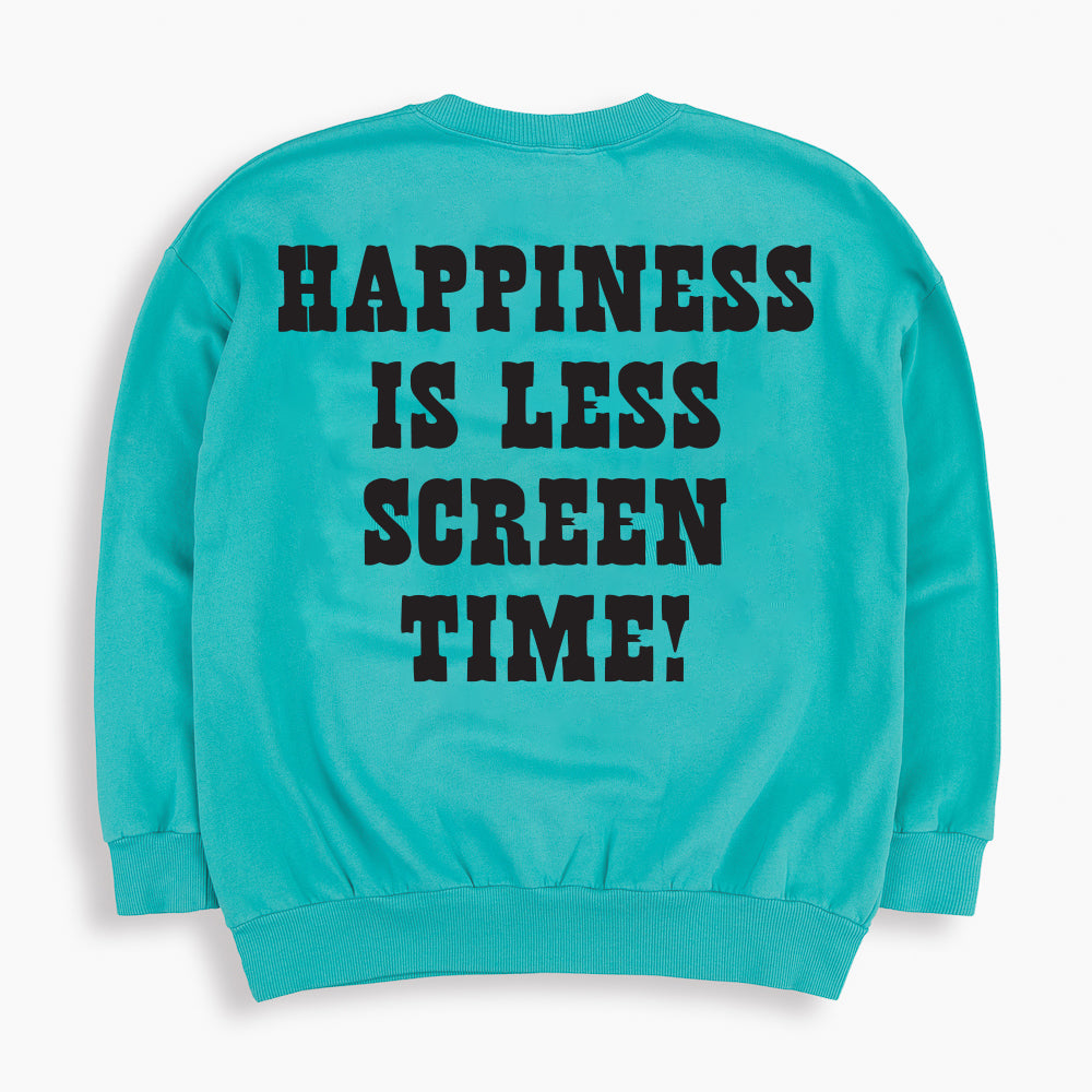 HAPPINESS IS LESS SCREEN TIME