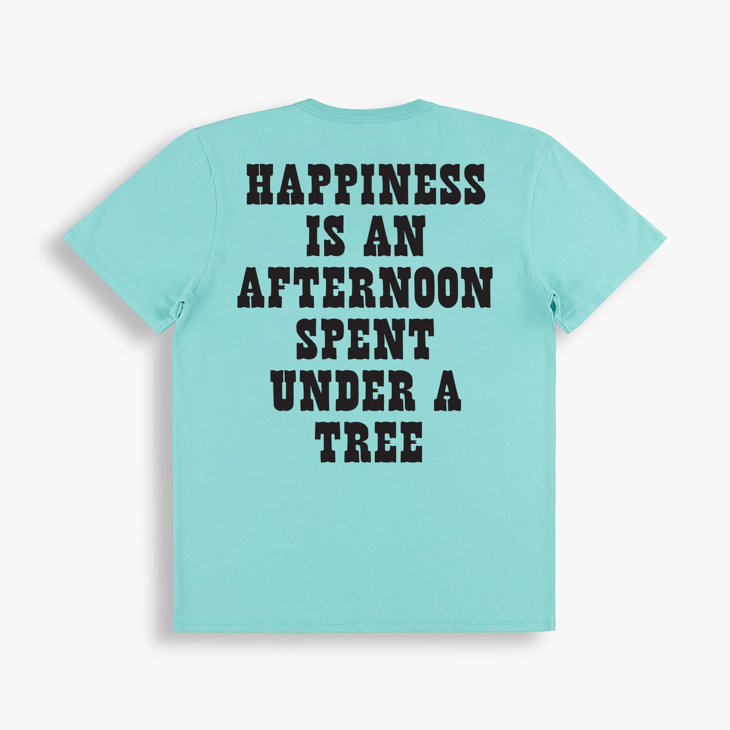 HAPPINESS IS AN AFTERNOON SPENT UNDER A TREE
