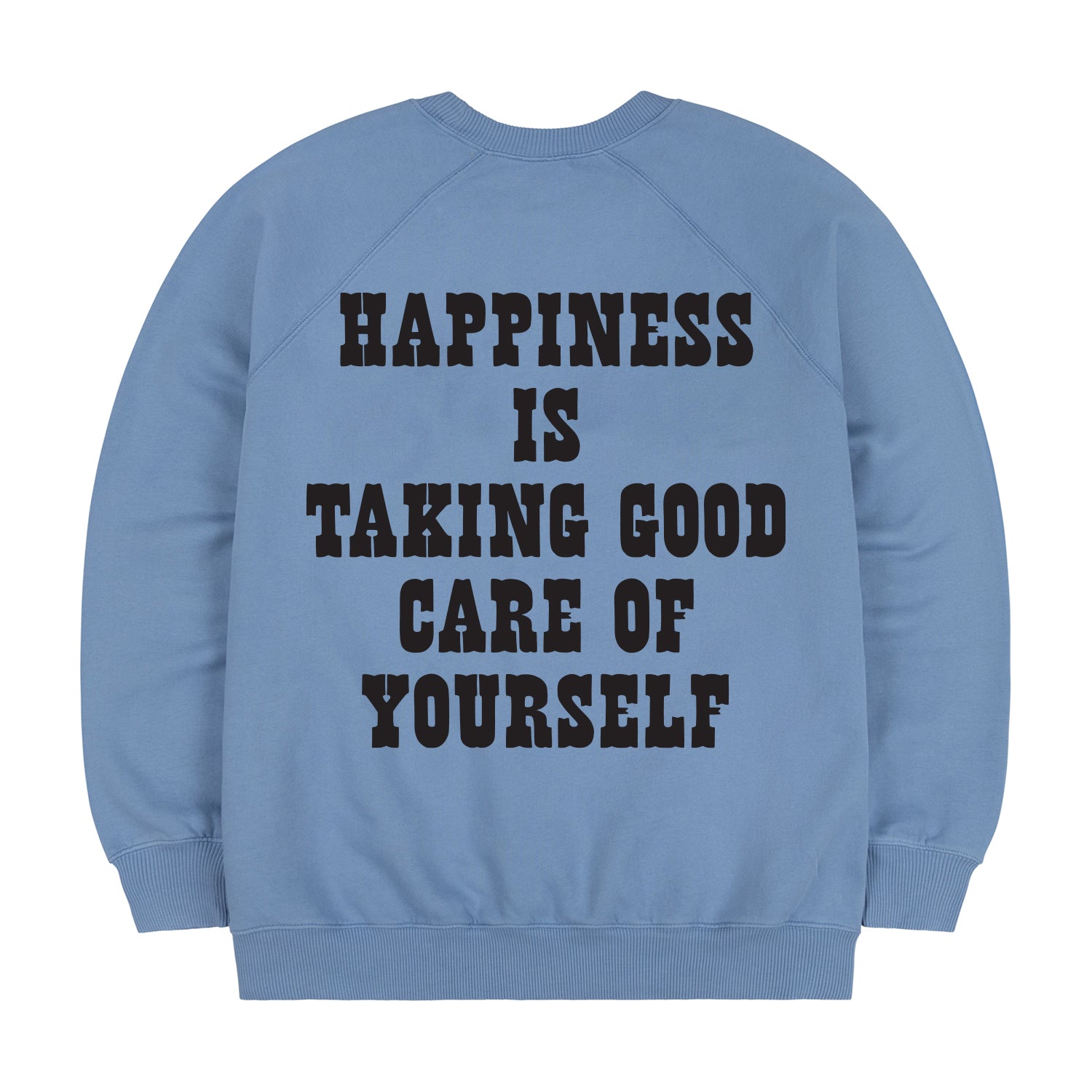 HAPPINESS IS TAKING GOOD CARE OF YOURSELF