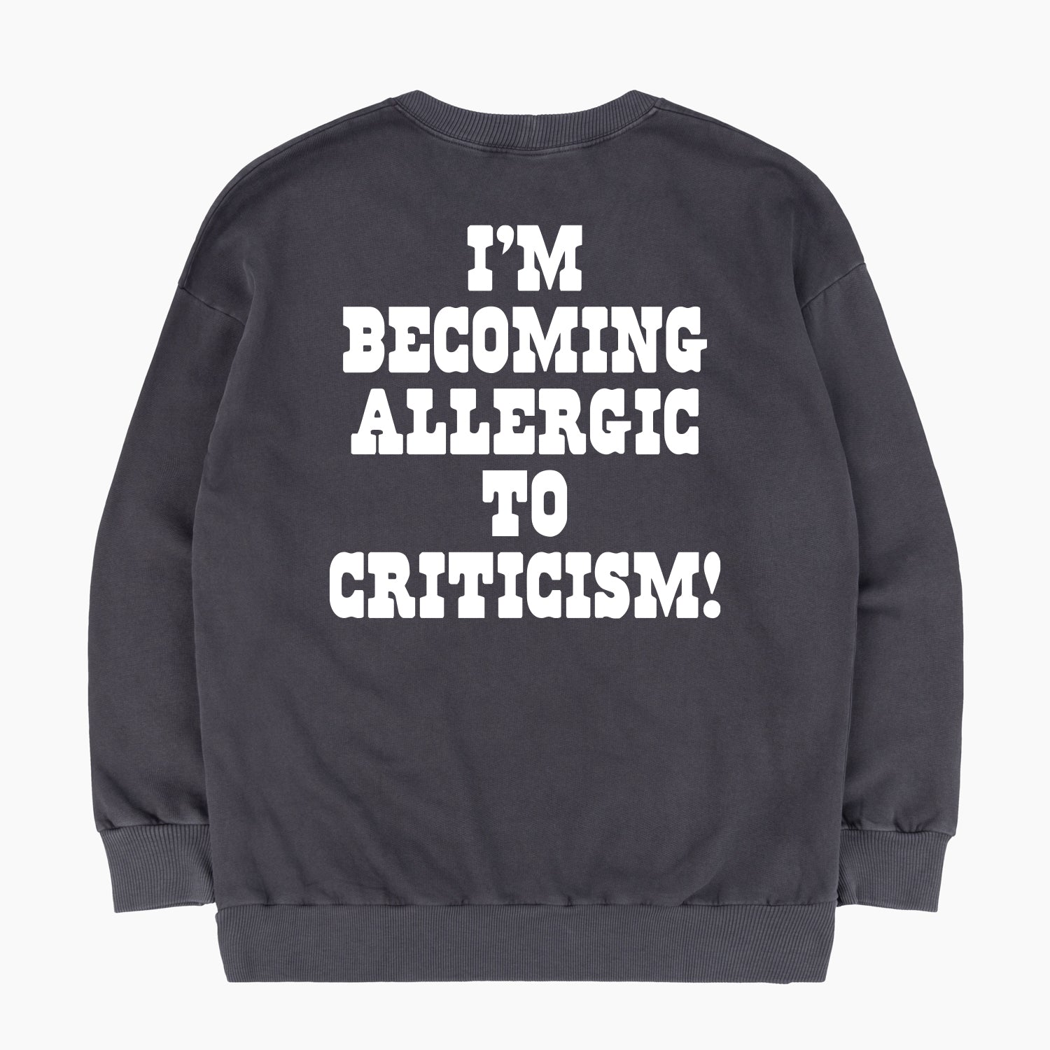 I'm Becoming Allergic To Criticism 60s Sweatshirt