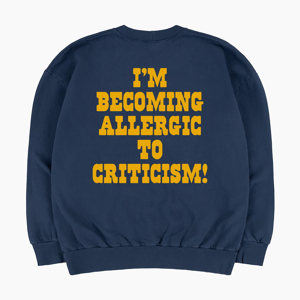 I'm Becoming Allergic To Criticism 60s Sweatshirt