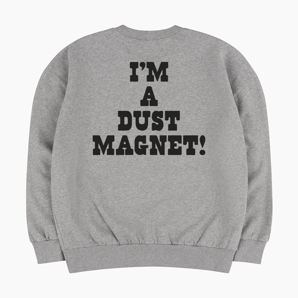I'm A Dust Magnet 60s Sweatshirt