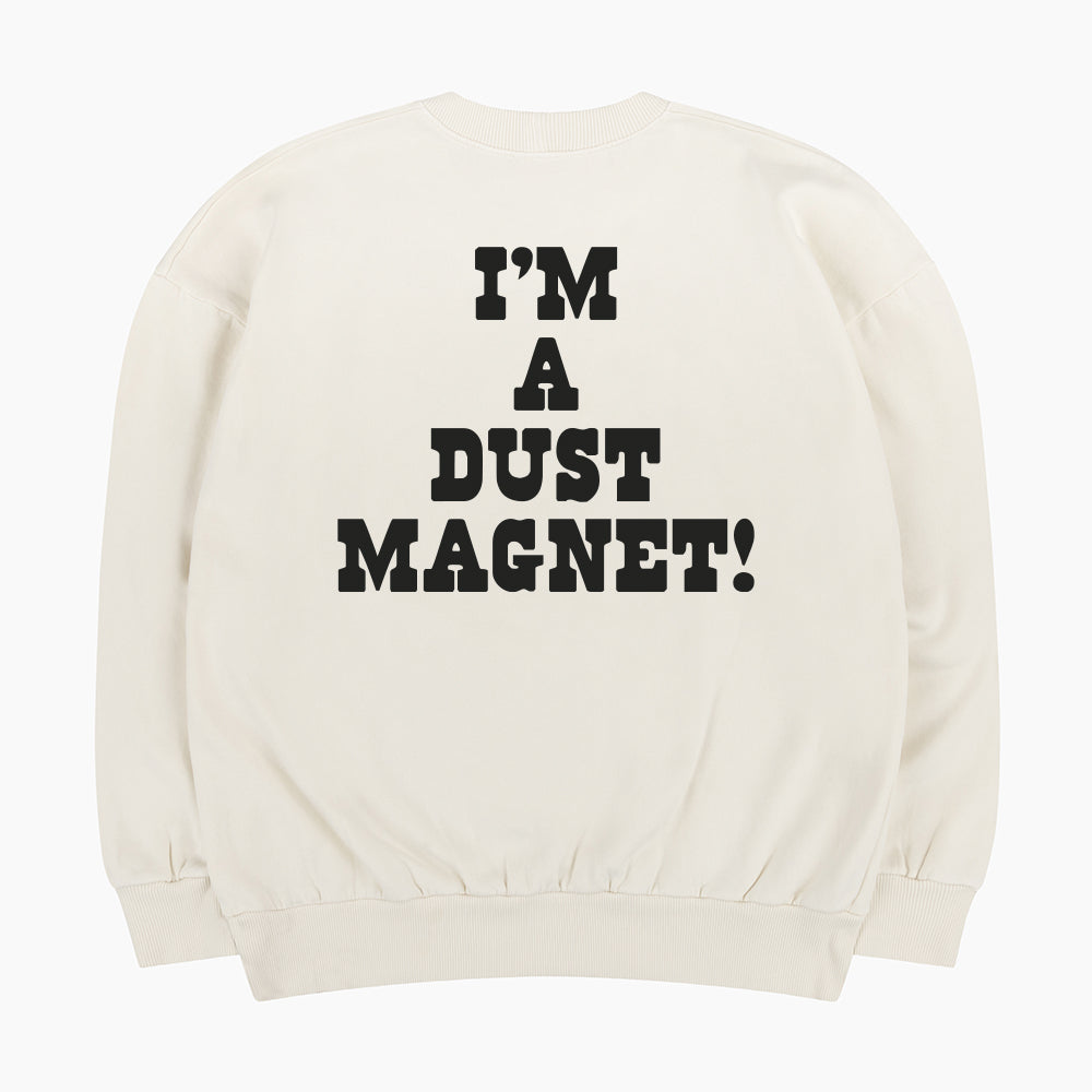 I'm A Dust Magnet 60s Sweatshirt