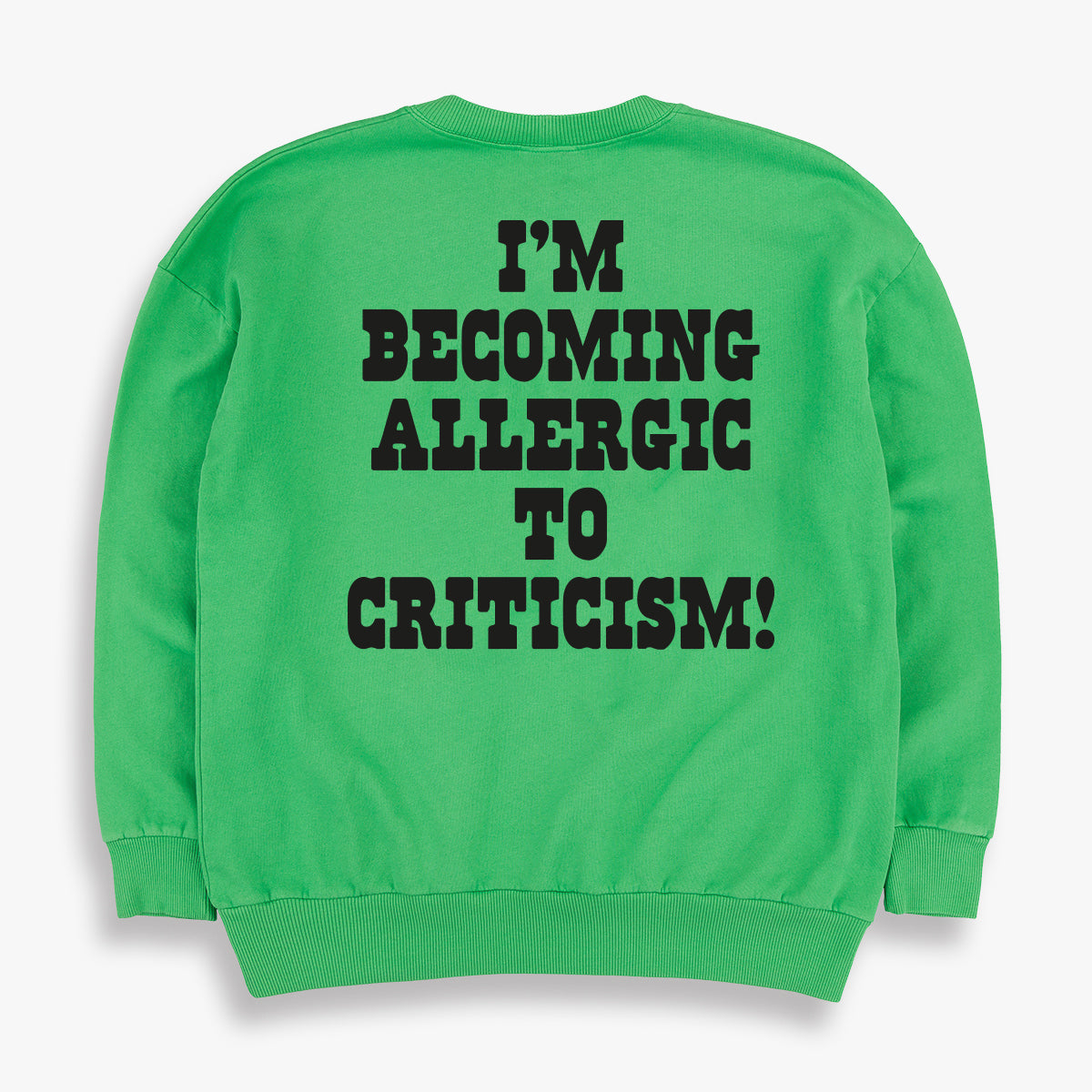 I'm Becoming Allergic To Criticism 60s Sweatshirt