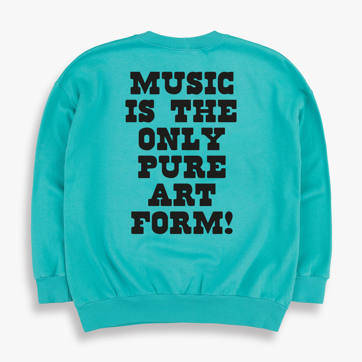Music Is The Only Pure Art Form 60s Sweatshirt
