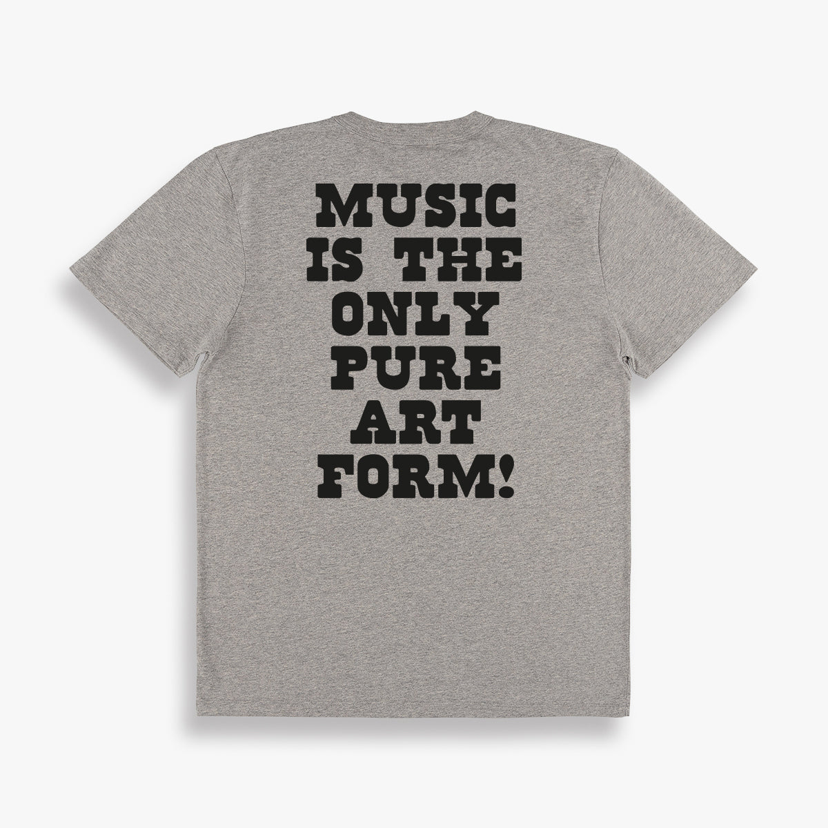 Music Is The Only Pure Art Form Tee