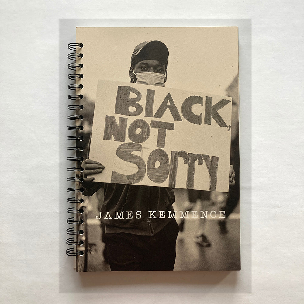 BLACK NOT SORRY by James Kemmenoe